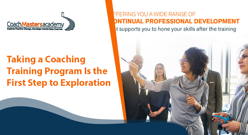 Taking a Coaching Training Program is the First Step to Exploration