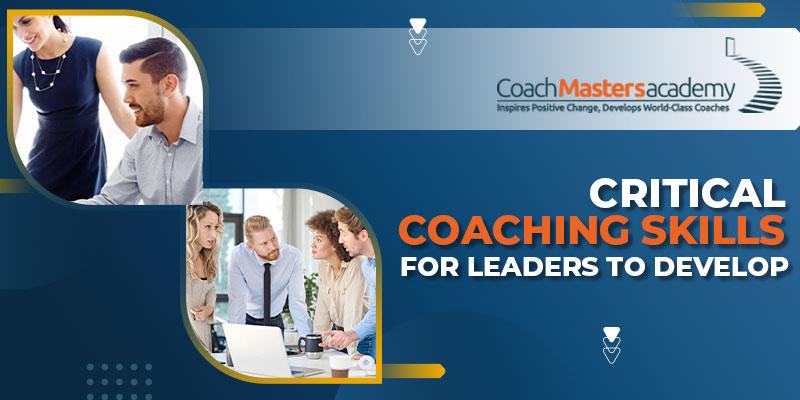Critical Coaching Skills for Leaders to Develop
