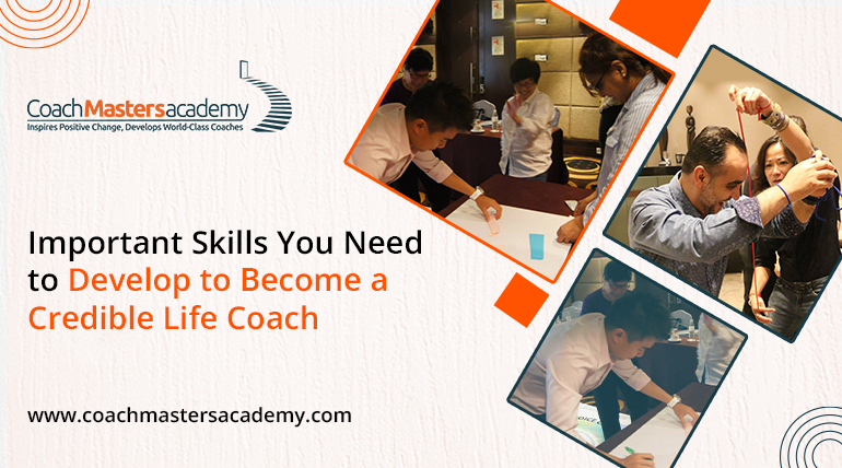 Important Skills You Need to Develop to Become a Credible Life Coach