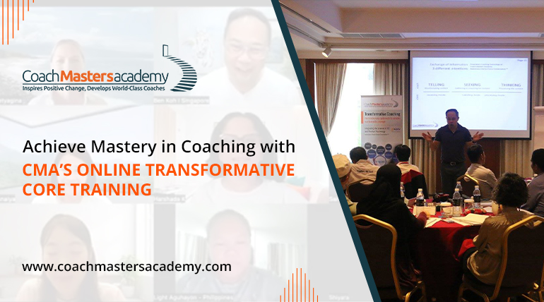Achieve Mastery in Coaching with CMA’s Online Transformative Core Training