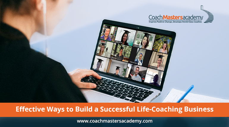 Effective Ways to Build a Successful Life-Coaching Business