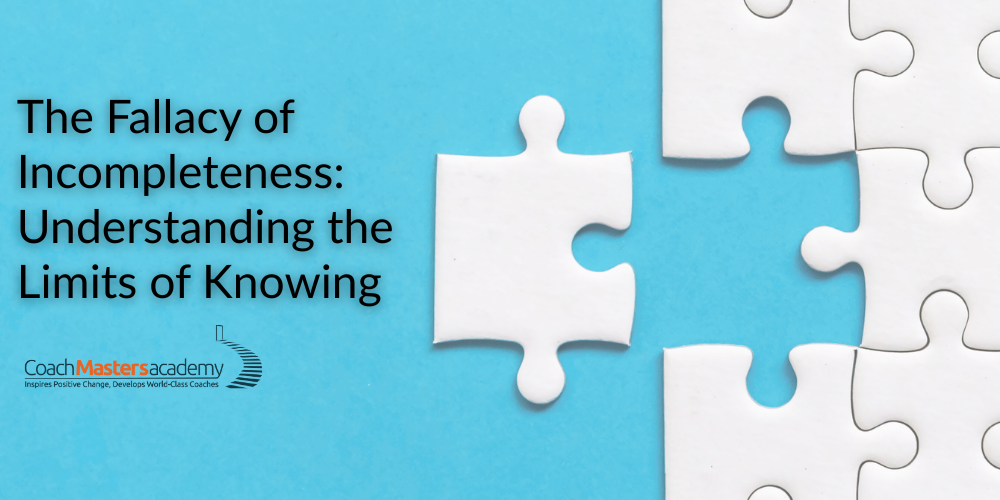 The Fallacy of Incompleteness: Understanding the Limits of Knowing